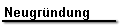 Neugr�ndung