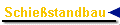 Schie�standbau